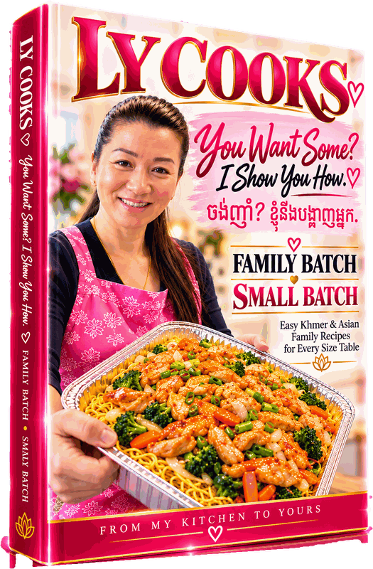 LY Cooks cookbook cover: You Want Some? I Show You How. Family Batch, Small Batch